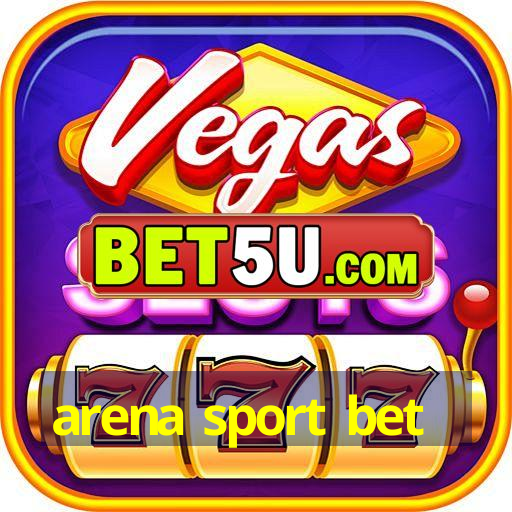 arena sport bet